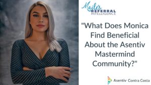 What Does Monica Find Beneficial About Asentiv Mastermind Community?